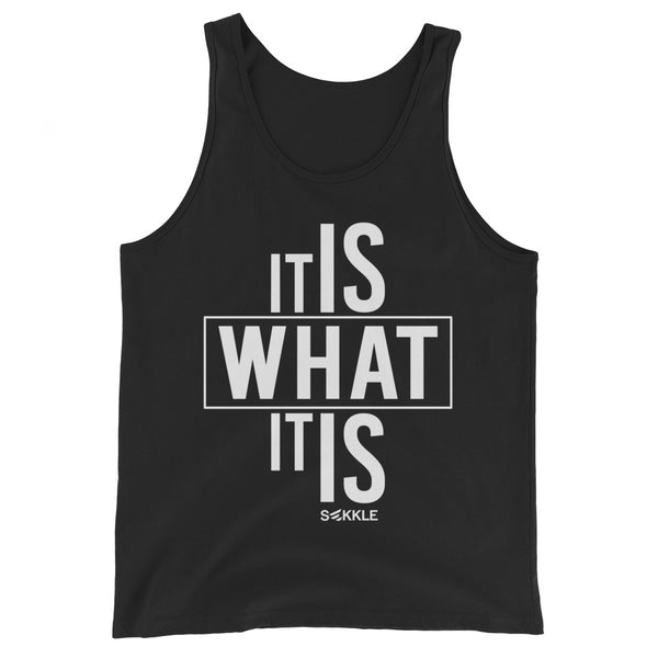 It Is What It Is Tank Top