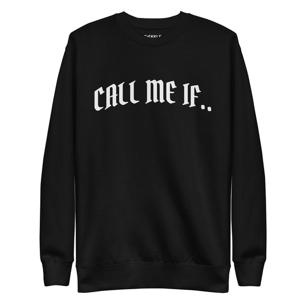 Call Me If Sweatshirt